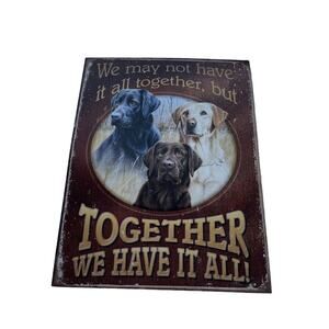 Together We Have It All - 12 1/2" X 16" Cute Yellow Chocolate Black Lab Dogs